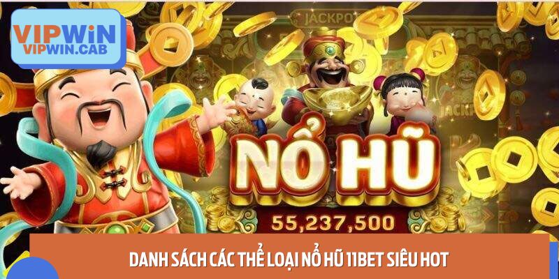 Các Phiên Bản Nổ Hũ 11BET Hút Khách